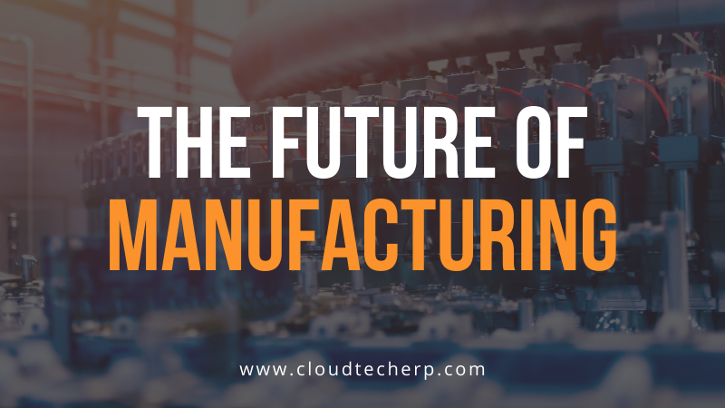 The Future of Manufacturing