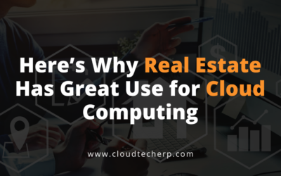 Here’s Why Real Estate Has Great Use for Cloud Computing
