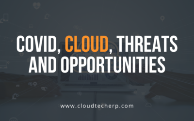 COVID, Cloud, Threats and Opportunities
