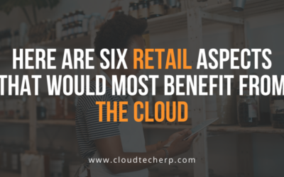 Here Are Six Retail Aspects That Would Most Benefit From the Cloud