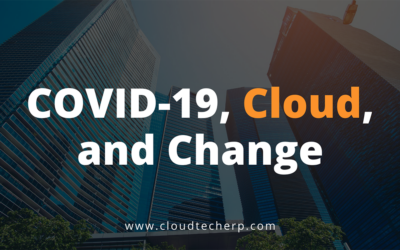 COVID-19, Cloud, and Change