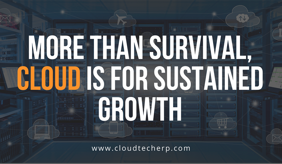More Than Survival, Cloud Is for Sustained Growth