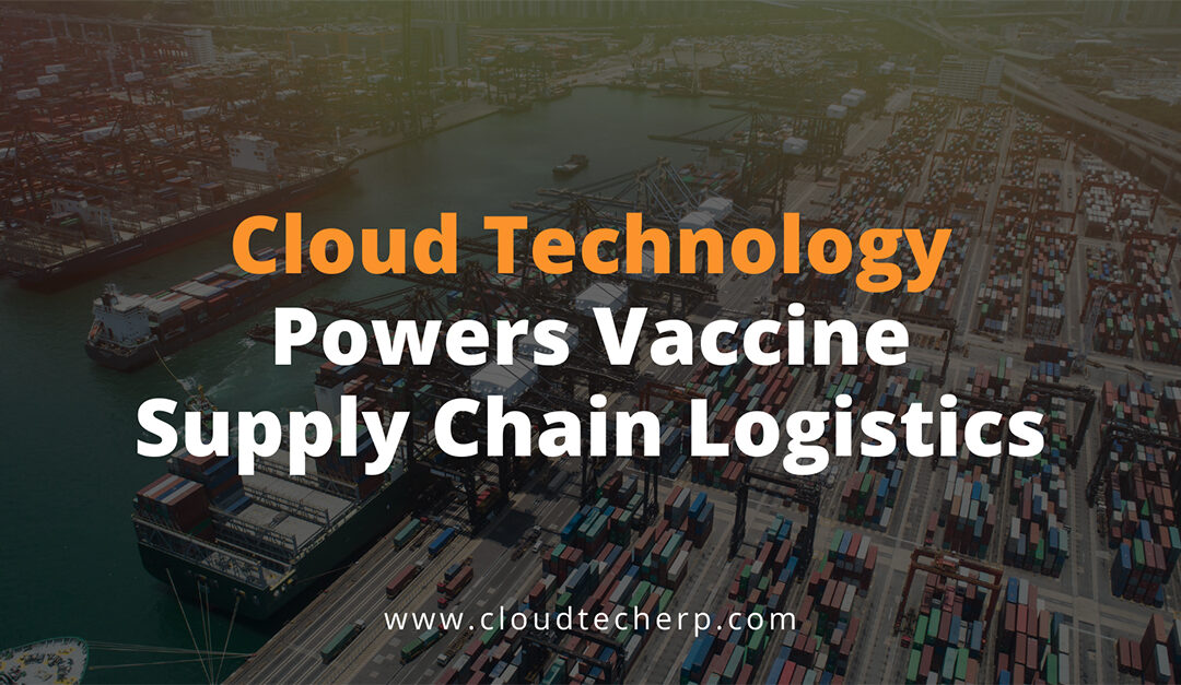Cloud Technology Powers Vaccine Supply Chain Logistics