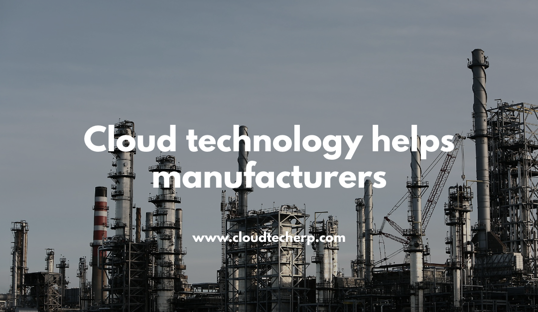 Cloud Technology Helps Manufacturers