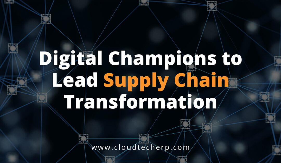 Digital Champions to Lead Supply Chain Transformation