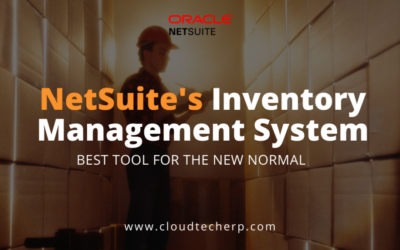 NetSuite’s Inventory Management System — best tool for the new normal