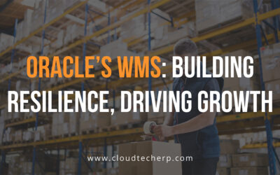 Oracle’s WMS: Building Resilience, Driving Growth