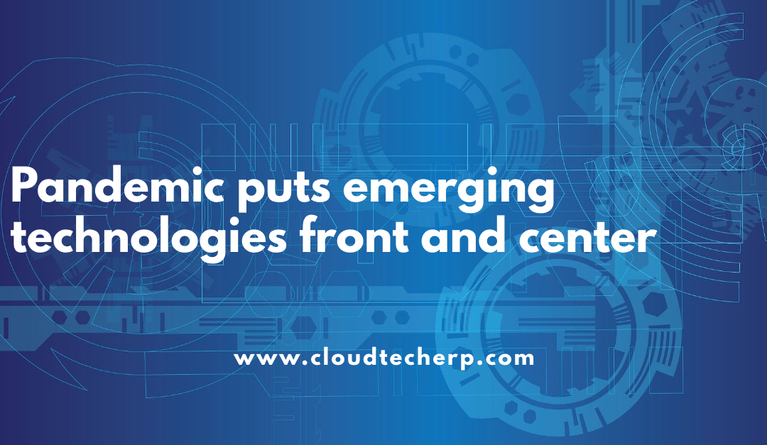 Pandemic Puts Emerging Technologies Front and Center