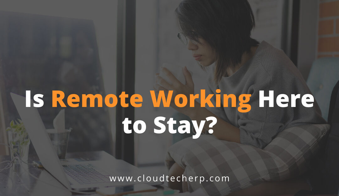 Is Remote Working Here to Stay?