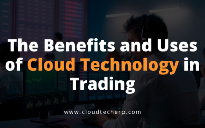 The Benefits and Uses of Cloud Technology in Trading