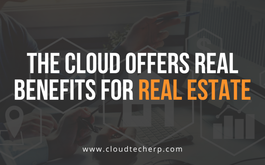 The Cloud Offers Real Benefits for Real Estate