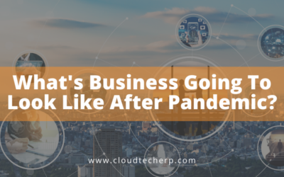 What’s Business Going to Look Like After the Pandemic?