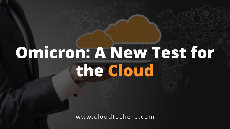 Omicron: A New Test for the Cloud